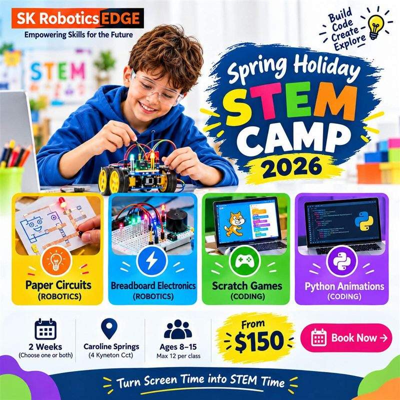 SK Spring Holiday STEM Camp 2026 - Paper Circuits, Breadboard Electronics, Scratch Games, Python Animations - Caroline Springs